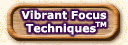 Vibrant Focus Techqniques