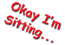 I'm sitting!